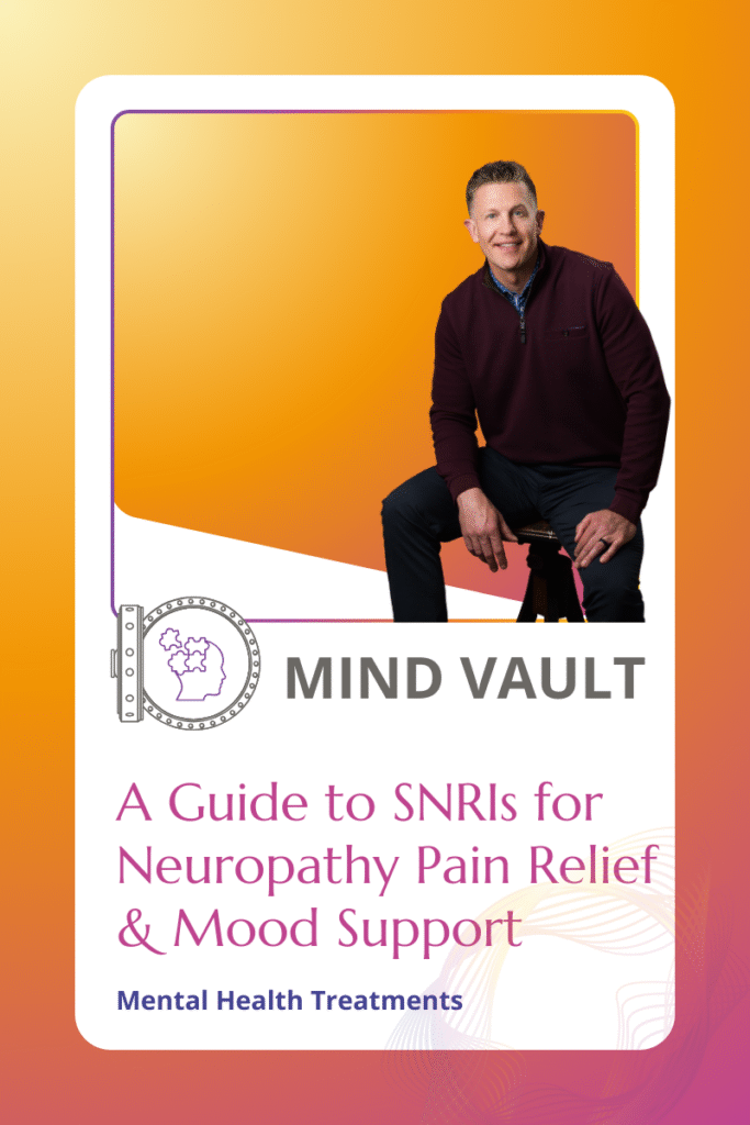 A Guide to SNRIs for neuropathy pain relief and mood support