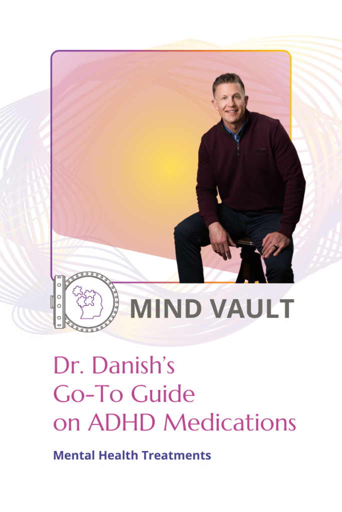 Dr. David Danish reviews ADHD Medications
