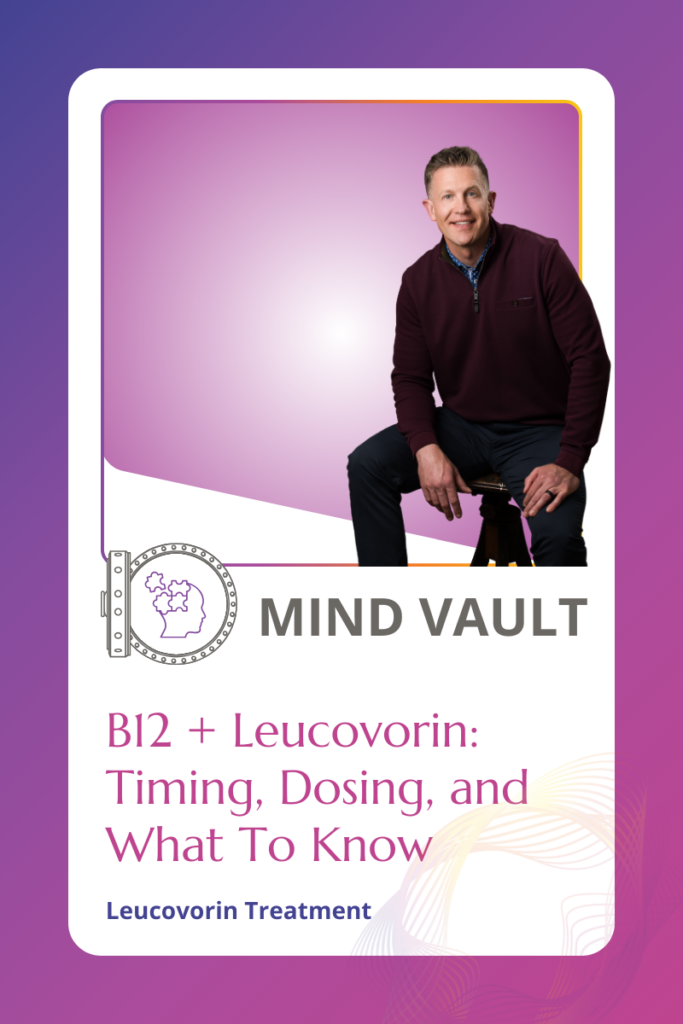 Dr. David Danish explains why B12 matters with Leucovorin treatment